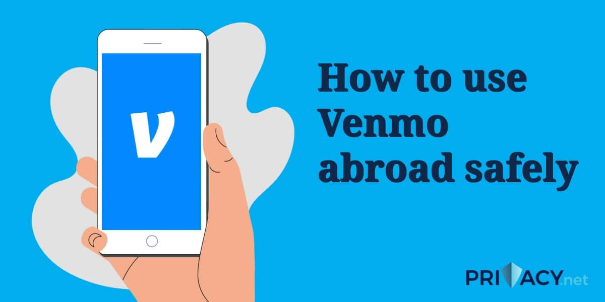 Πώς να χρησιμοποιήσετε το Venmo στο εξωτερικό με ασφάλεια το 2025