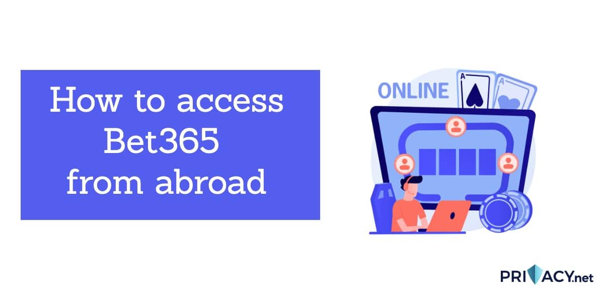 Πώς να αποκτήσετε πρόσβαση στο bet365 από το εξωτερικό