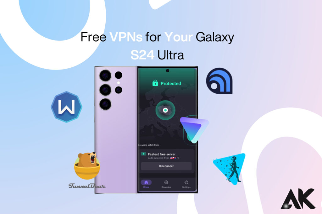 Τα καλύτερα δωρεάν VPN για το Galaxy S24 Ultra το 2025